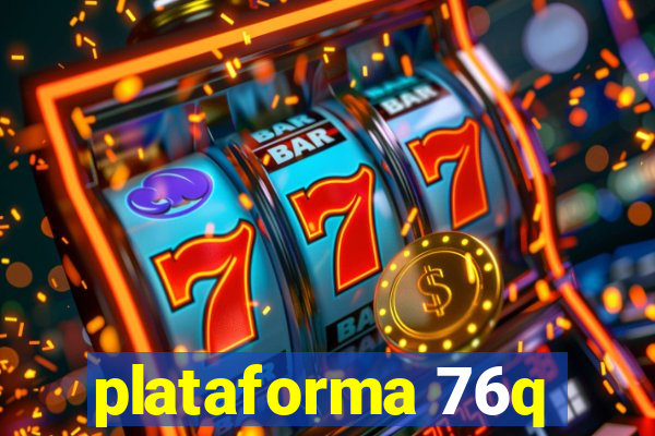 plataforma 76q